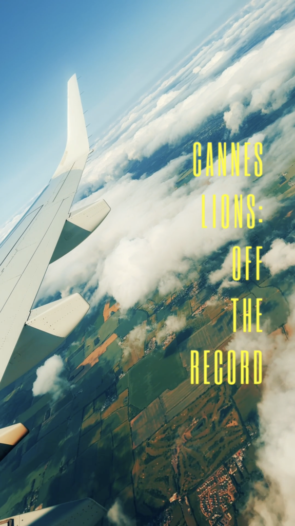 Cannes Lions: Off the record